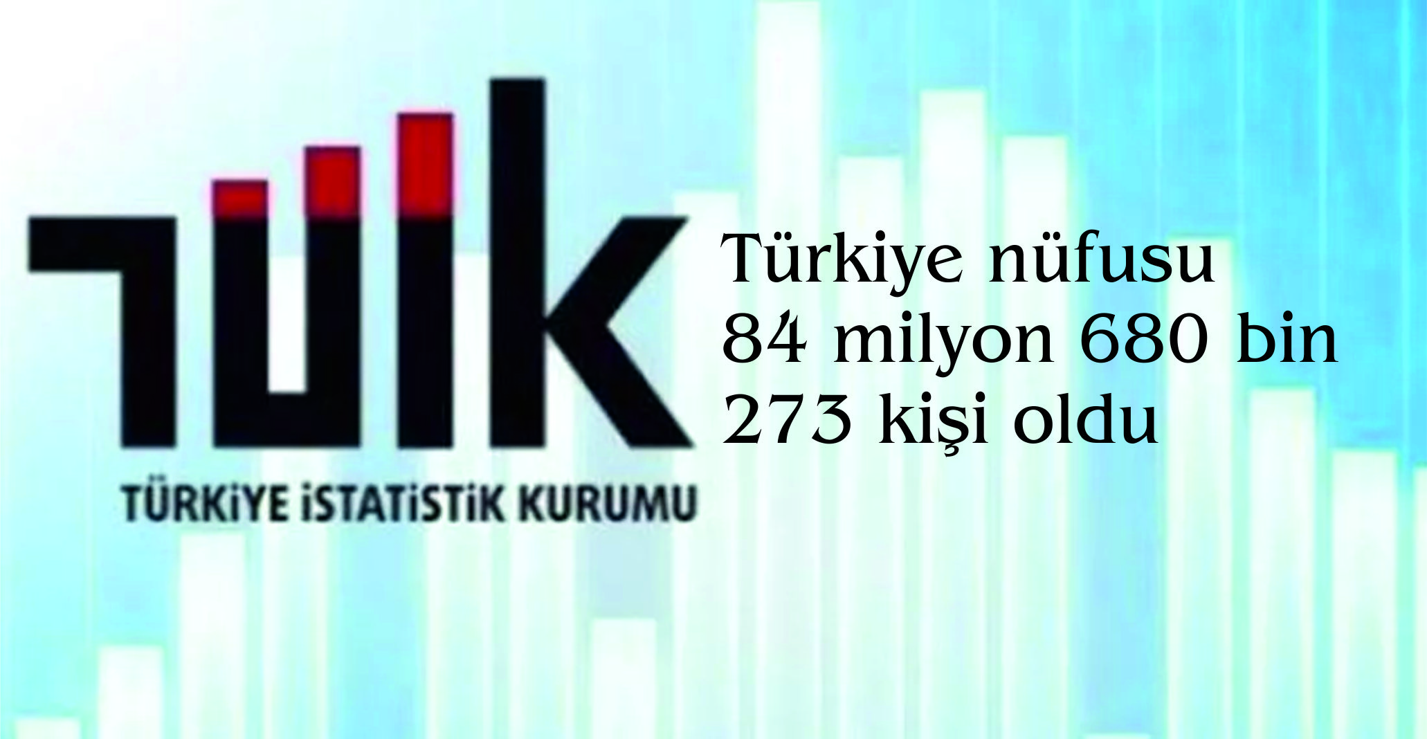 Türkiye nüfusu 84 milyon 680 bin 273 kişi oldu