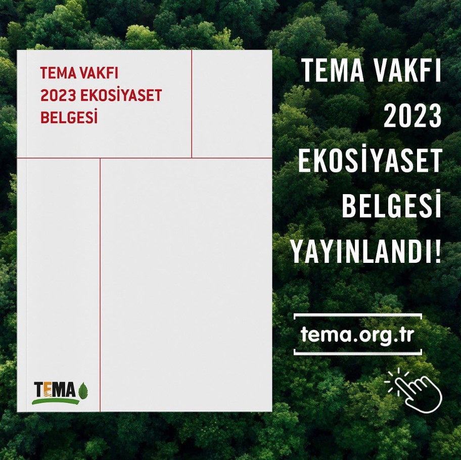 TEMA Vakfı’ndan seçimler öncesi çağrı: Siyasette ekoloji temelli yaklaşım odağa alınsın