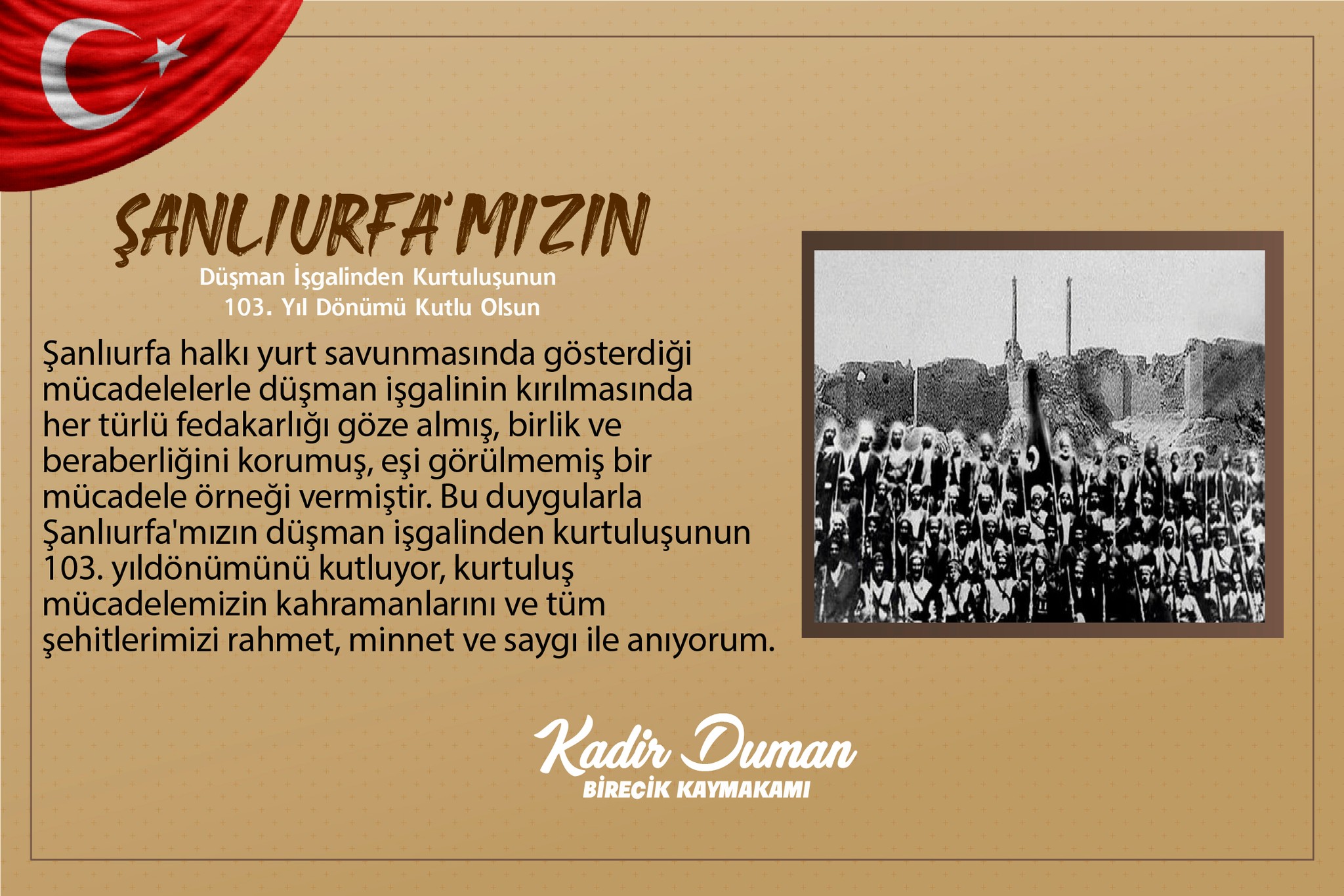 Birecik Kaymakamı Kadir Duman’ın Şanlıurfa’nın Düşman İşgalinden Kurtuluşunun 103. Yıl Dönümü Mesajı