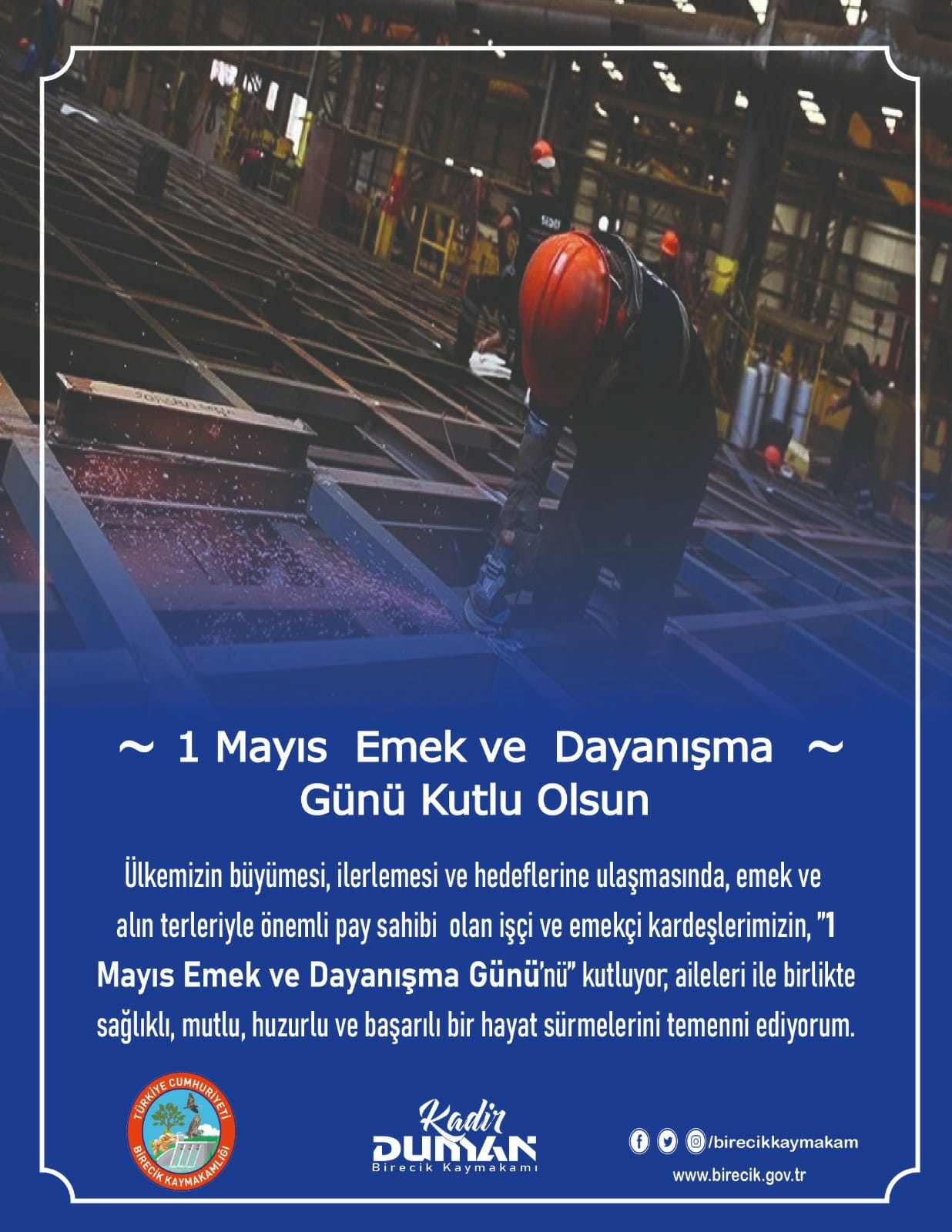 Birecik Kaymakamı Kadir Duman; 1 Mayıs Emek ve Dayanışma Günü Kutlu Olsun