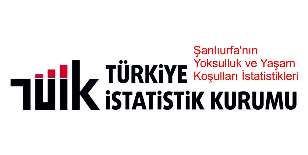 Şanlıurfa’nın Yoksulluk ve Yaşam Koşulları İstatistikleri