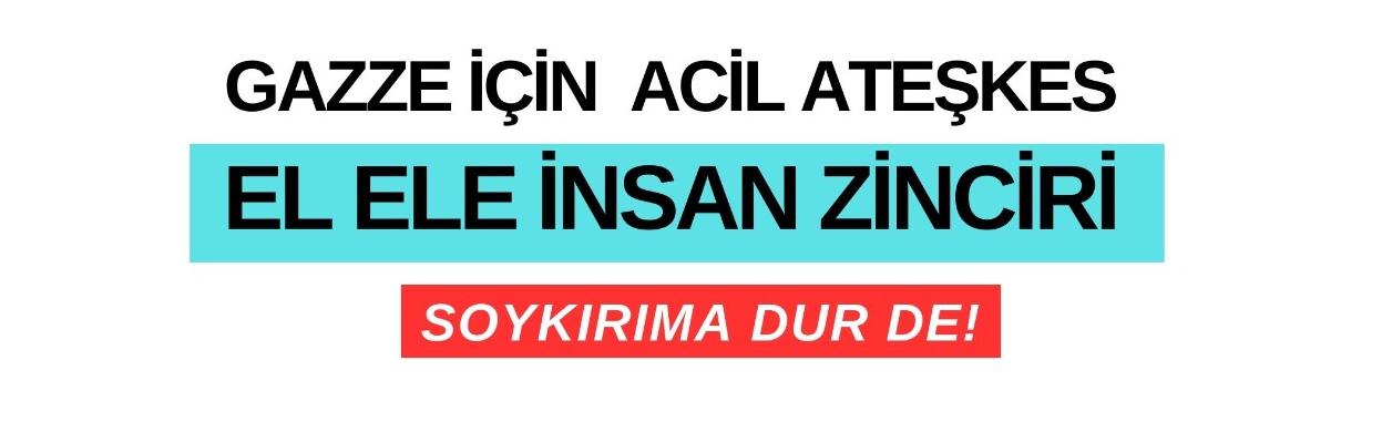 GAZZE İÇİN ACÎL ATEŞKES; EL ELE İNSAN ZİNCİRİ